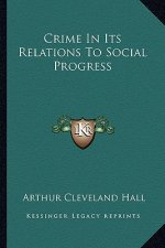 Crime in Its Relations to Social Progress