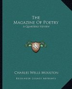 The Magazine of Poetry: A Quarterly Review