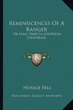 Reminiscences of a Ranger: Or Early Times in Southern California
