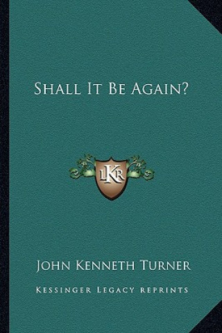 Shall It Be Again?