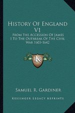 History of England V1: From the Accession of James I to the Outbreak of the Civil War 1603-1642