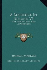 A Residence in Jutland V1: The Danish Isles and Copenhagen