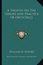 A Treatise on the Theory and Practice of Obstetrics