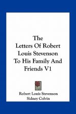 The Letters of Robert Louis Stevenson to His Family and Friends V1