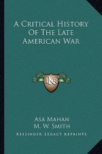 A Critical History of the Late American War