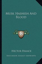 Musk Hashish and Blood