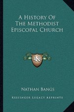 A History Of The Methodist Episcopal Church