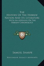 The History Of The Hebrew Nation And Its Literature: With An Appendix On The Hebrew Chronology