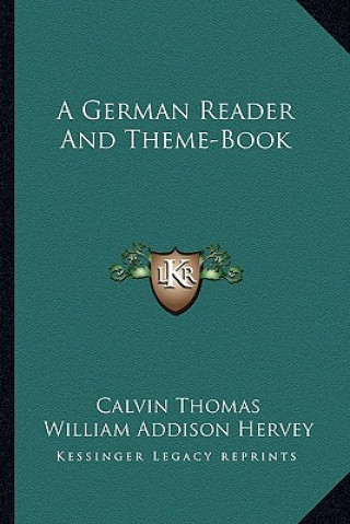 A German Reader and Theme-Book