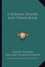 A German Reader and Theme-Book