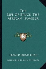 The Life of Bruce, the African Traveler