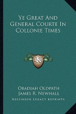 Ye Great and General Courte in Collonie Times