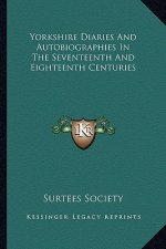 Yorkshire Diaries and Autobiographies in the Seventeenth and Eighteenth Centuries