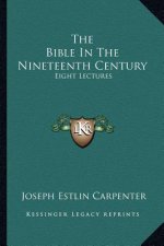 The Bible in the Nineteenth Century: Eight Lectures