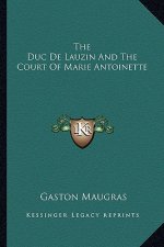 The Duc de Lauzin and the Court of Marie Antoinette