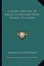 A Short History Of Greek Literature From Homer To Julian