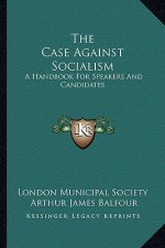 The Case Against Socialism: A Handbook for Speakers and Candidates