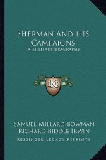 Sherman and His Campaigns: A Military Biography