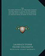 The Life and Opinions of Tristram Shandy; Letters from a Citizen of the World; Life and Adventures of Peter Wilkins, a Cornish Man; History of New Yor
