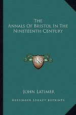 The Annals of Bristol in the Nineteenth Century