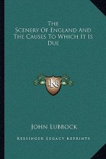 The Scenery of England and the Causes to Which It Is Due