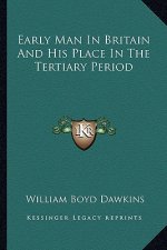 Early Man in Britain and His Place in the Tertiary Period