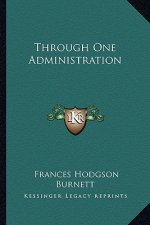 Through One Administration