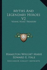 Myths and Legendary Heroes V2: Young Folks' Treasury