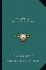 Slavery: Letters and Speeches