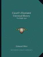 Cassell's Illustrated Universal History: The Middle Ages