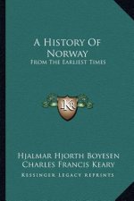 A History Of Norway: From The Earliest Times