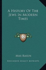 A History Of The Jews In Modern Times