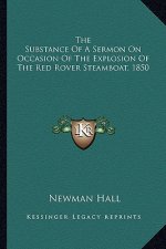 The Substance of a Sermon on Occasion of the Explosion of the Red Rover Steamboat, 1850