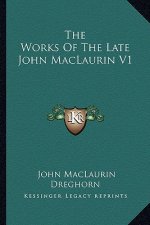 The Works of the Late John Maclaurin V1