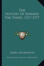 The History Of Edward The Third, 1327-1377