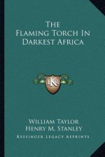 The Flaming Torch in Darkest Africa