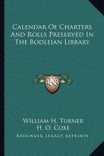 Calendar of Charters and Rolls Preserved in the Bodleian Library