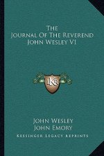 The Journal of the Reverend John Wesley V1