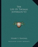 The Life of Thomas Jefferson V3