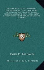 Pre-Historic Nations or Inquiries Concerning Some of the Great Peoples and Civilizations of Antiquity and Their Probable Relation to a Still Older Civ