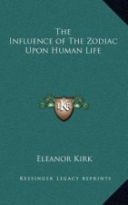 The Influence of the Zodiac Upon Human Life