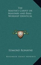 The Master's Carpet or Masonry and Baal-Worship Identical