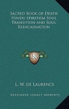 Sacred Book of Death Hindu Spiritism Soul Transition and Soul Reincarnation
