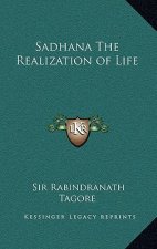 Sadhana the Realization of Life
