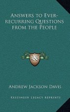 Answers to Ever-Recurring Questions from the People