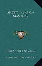 Short Talks on Masonry