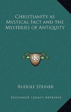 Christianity as Mystical Fact and the Mysteries of Antiquity