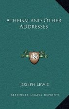 Atheism and Other Addresses