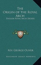 The Origin of the Royal Arch: English Royal Arch Degree