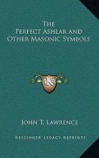 The Perfect Ashlar and Other Masonic Symbols